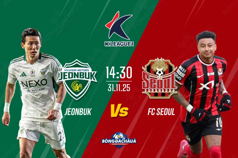 Soi Kèo, Nhận Định: Jeonbuk Hyundai Motors đối đầu FC Seoul, 14h30 ngày 30/11/2025