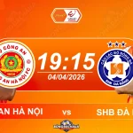 Công An Hà Nội đối đầu SHB Đà Nẵng, 19h15 ngày 04042026