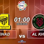 Al Ittihad đối đầu Al Kholood, 1h00 ngày 05052026