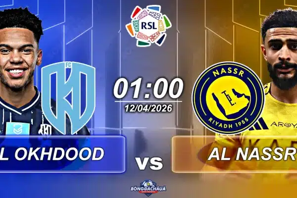 Dự Đoán Al Okhdood đối đầu Al Nassr, 1h00 ngày 12042026