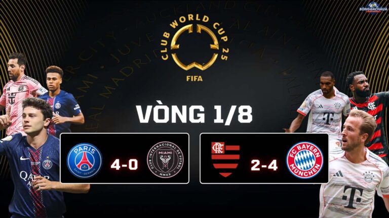 Kết Quả Vòng 1/8 FIFA Club World Cup 2025: PSG 4-0 Inter Miami, Flamengo 2-4 Bayern Munich