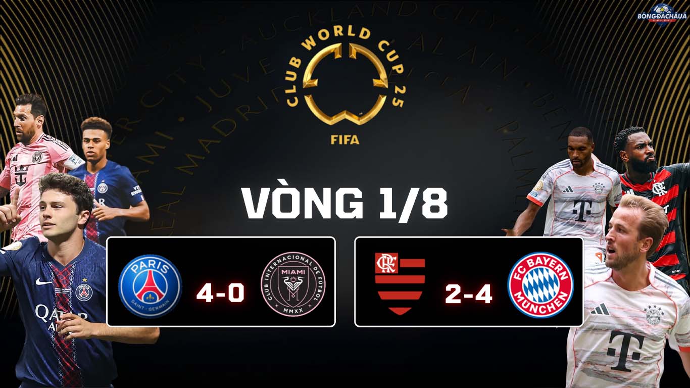 Kết Quả Vòng 1/8 FIFA Club World Cup 2025: PSG 4-0 Inter Miami, Flamengo 2-4 Bayern Munich
