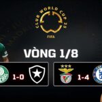 Kết Quả Vòng 18 FIFA Club World Cup 2025 Palmeiras 1-0 Botafogo, Benfica 1-4 Chelsea