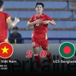 U23 Việt Nam 2-0 U23 Bangladesh