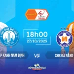Soi Kèo, Nhận Định: Thép Xanh Nam Định đối đầu SHB Đà Nẵng, 18h00 ngày 27/10/2025 Thep-Xanh-Nam-Dinh-vs-SHB-Da-Nang