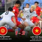 Kết Quả Trận Đấu U23 Kyrgyzstan 1-2 U23 Việt Nam