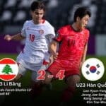 U23 Lebanon 2-4 U23 Hàn Quốc