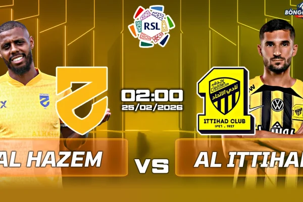 Al Hazm đối đầu Al Ittihad, 2h00 ngày 25/02/2026