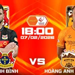 Ninh Bình đối đầu Hoàng Anh Gia Lai, 18:00 ngày 07/02/2026