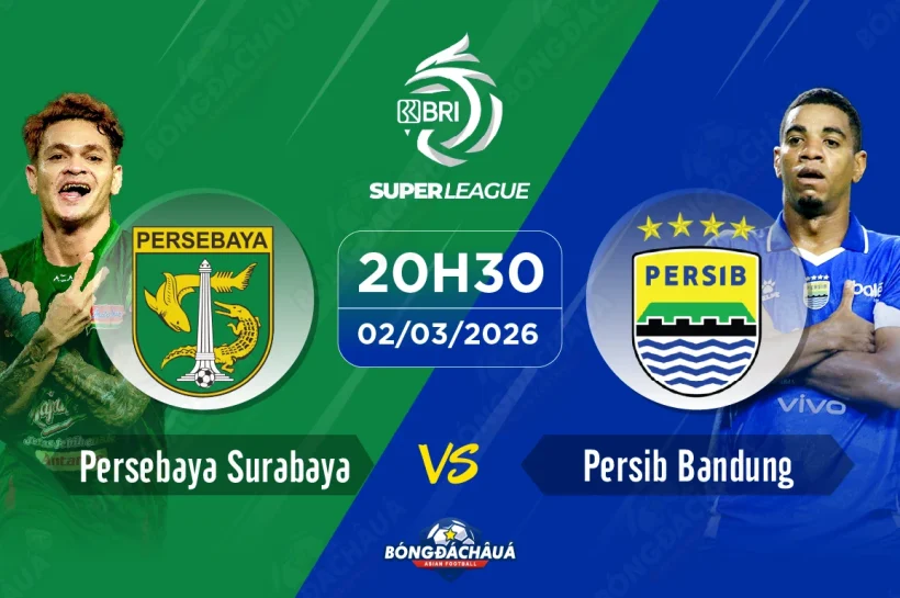 Soi Kèo, Nhận Định: Persebaya Surabaya đối đầu Persib Bandung, 20h30 ngày 02/03/2026