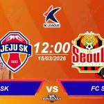 Jeju SK đối đầu Seoul, 12h00 ngày 15032026