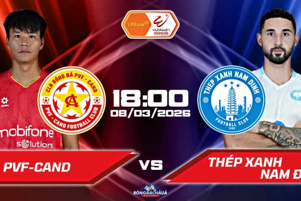 PVF-CAND đối đầu Thép Xanh Nam Định, 18h00 ngày 08/03/2026