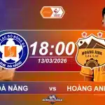 SHB Đà Nẵng đối đầu Hoàng Anh Gia Lai, 18h00 ngày 13032026