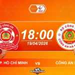 Công An TP Hồ Chí Minh đối đầu Công An Hà Nội, 19h15 ngày 19042026
