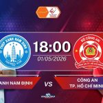 Thép Xanh Nam Định đối đầu Công An TP Hồ Chí Minh, 18h00 ngày 01052026