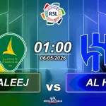 Al Khaleej đối đầu Al Hilal, 1h00 ngày 06052026