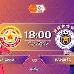 PVF - CAND đối đầu Hà Nội FC, 18h00 ngày 17/05/2026