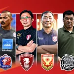 6 Câu Lạc Bộ Thai League Chia Tay Huấn Luyện Viên Ngay Trước Thềm Mùa Giải Mới
