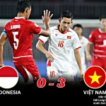 Indonesia 0-3 Việt Nam